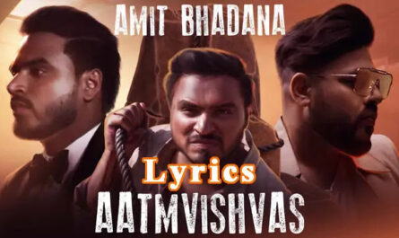 AATMVISHVAS LYRICS/Amit Bhadana & Badshah