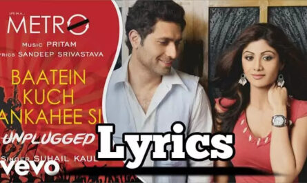 Baatein Kuch Ankahee Si Lyrics/Suhail Kaul & Pritam