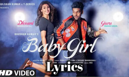 Baby Girls Lyrics/Guru Randhawa & Dhvani Bhanushali