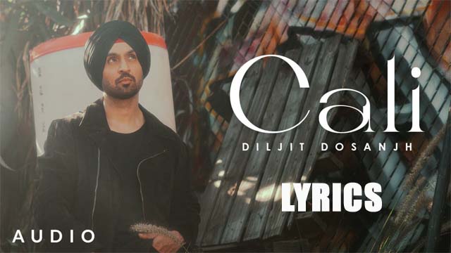 Cali Lyrics/Diljit Dosanjh