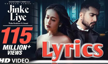 Jinke Liye Lyrics/Neha Kakkar