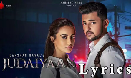 Judaiyaan Lyrics/Darshan Raval & Shreya Ghoshal