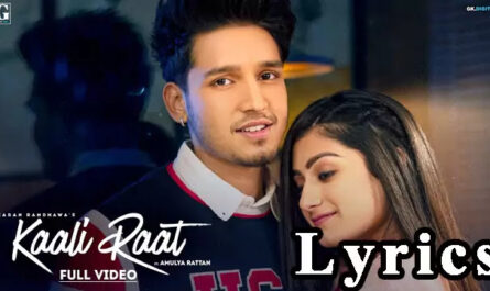 Kaali Raat Lyrics Karan Randhawa & Amulya Rattan