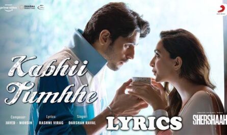 Kabhii Tumhhe Lyrics/Darshan Raval - Sidharth & Kiara