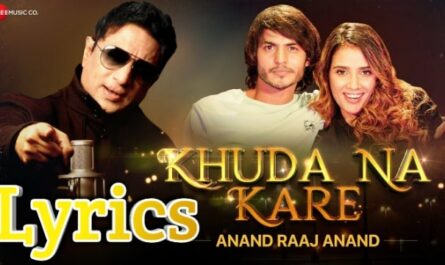 Khuda Na Kare Lyrics/Anand Raaj Anand