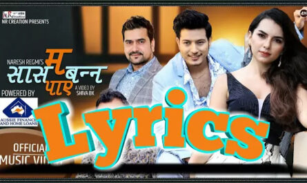 Ma Saas Banna Paye Lyrics - Naresh Regmi