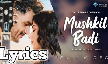 Mushkil Badi Lyrics/Gajendra Verma & Manasi Moghe