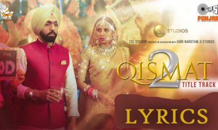 Qismat 2 Title Track Lyrics/B Praak & Jaani