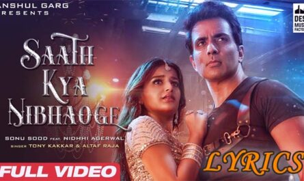 Saath Kya Nibhaoge Lyrics/Tony Kakkar & Altaaf Raja