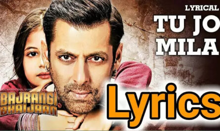 Tu Jo Mila Lyrics/K.K. - Bajrangi Bhaijaan Movie