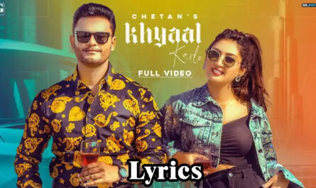 Khyaal Karlo Lyrics/Chetan & Babbu