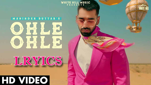 Ohle Ohle Lyrics - Maninder Buttar