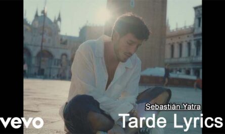 Tarde Lyrics - Sebastián Yatra