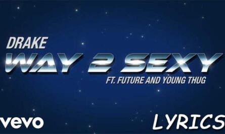 Way 2 Sexy Lyrics Drake ft. Future and Young Thug