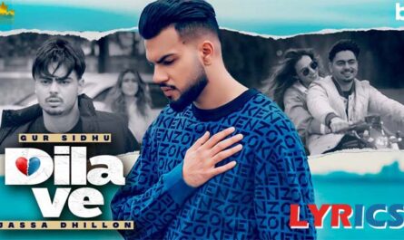 Dila Ve Lyrics - Gur Sidhu