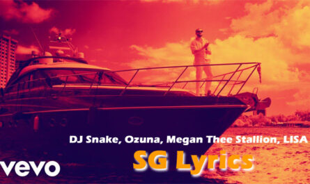SG Lyrics - DJ Snake, Ozuna, Megan Thee Stallion, LISA