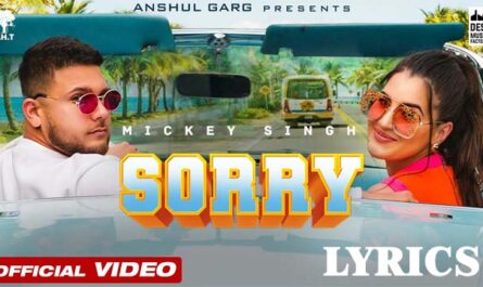 Sorry Lyrics - Mickey Singh