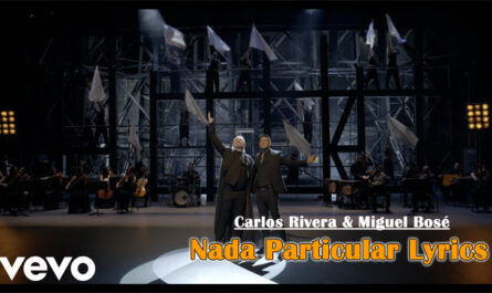 Nada Particular Lyrics - Carlos Rivera & Miguel Bosé