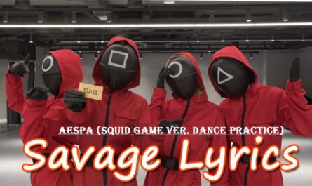 Savage Lyrics - aespa | Squid Game ver. Dance Practice