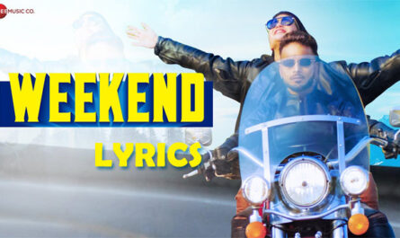 Weekend Lyrics - Indeep Bakshi