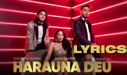 Harauna Deu Lyrics - Swoopna Suman & Sushant K.C