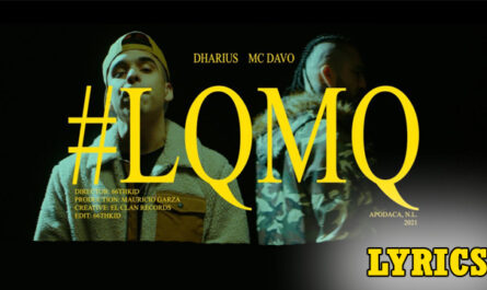 LQMQ Lyrics - Dharius & MC Davo