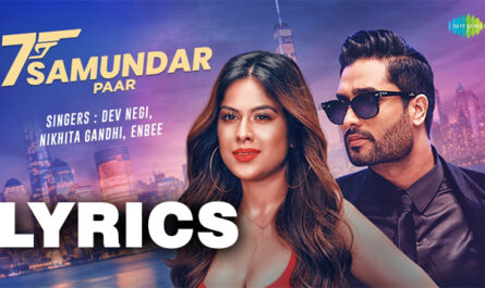 Saat Samundar Paar Lyrics - Dev Negi & Nikhita Gandhi