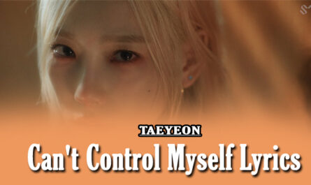 Can't Control Myself Lyrics - TAEYEON 태연