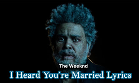 I Heard You’re Married Lyrics - The Weeknd Ft. Lil Wayne