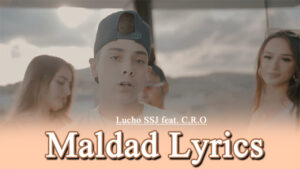 Maldad Lyrics - Lucho SSJ feat. C.R.O