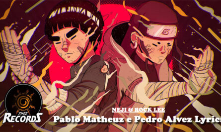 Pablo Matheuz e Pedro Alvez Lyrics - NEJI & ROCK LEE