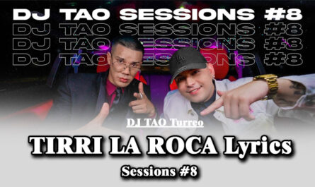 TIRRI LA ROCA Lyrics - DJ TAO Turreo - Sessions #8