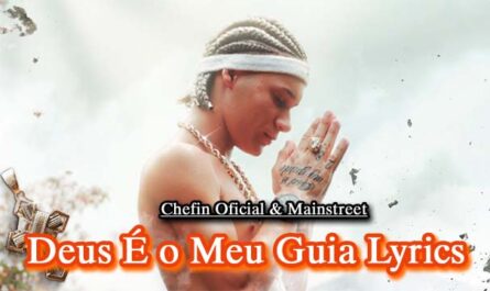 Deus É o Meu Guia Lyrics - Chefin Oficial & Mainstreet