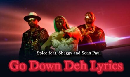 Go Down Deh Lyrics - Spice feat. Shaggy and Sean Paul