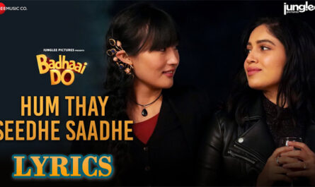 Hum Thay Seedhe Saadhe Lyrics - Raj Barman - Badhaai Do