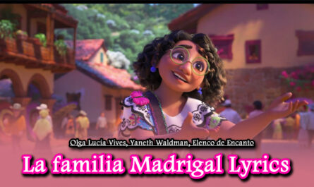 La familia Madrigal Lyrics - Olga Lucía Vives, Yaneth Waldman, Elenco de Encanto