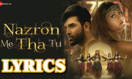 Nazron Me Tha Tu Lyrics - Jyotica Tangri & Harmaan Nazim