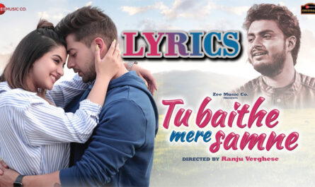 Tu Baithe Mere Samne Lyrics - Raj Barman