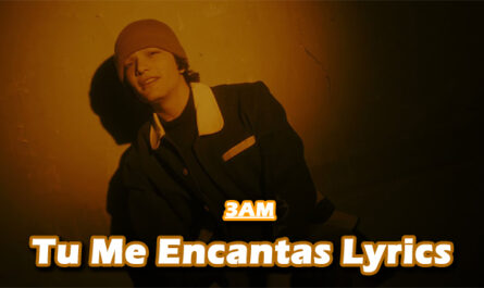 Tu Me Encantas Lyrics - 3AM