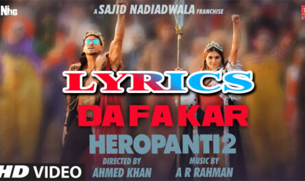 Dafa Kar Lyrics - A R Rahman & Hiral Viradia - HEROPANTI 2