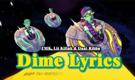 Dime Lyrics - FMK, Lit Killah & Dani Ribba