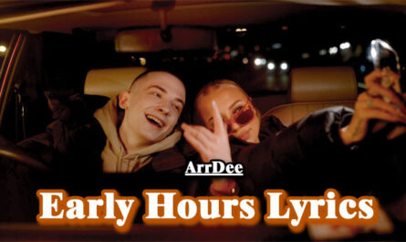 Early Hours Lyrics - ArrDee