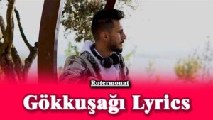  Gökkuşağı Lyrics - Rotermonat