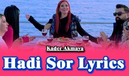 Hadi Sor Lyrics - Kader Akmaya