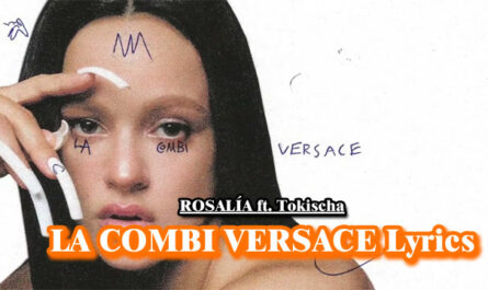 LA COMBI VERSACE Lyrics - ROSALÍA ft. Tokischa