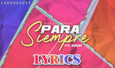 PARA SIEMPRE Lyrics - Daddy Yankee & Sech