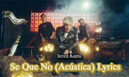 Se Que No (Acústica) Lyrics - Seven Kayne