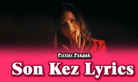 Son Kez Lyrics - Pırılay Pekpak