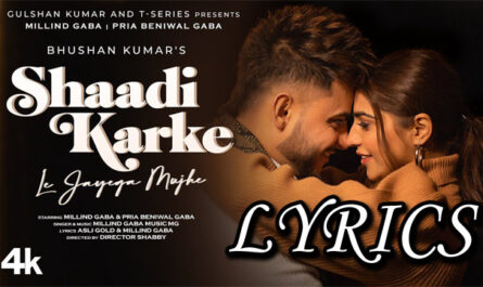 Shaadi Karke Le Jayega Mujhe Lyrics - Millind & Pria Gaba