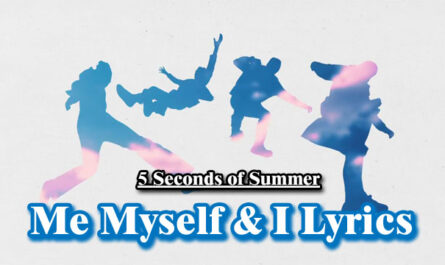 Me Myself & I Lyrics - 5 Seconds of Summer